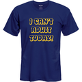 I Cant Adult Today Tee Shirt / Gildan G2000